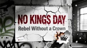 Read more about the article Slogans for No Kings Day Signs