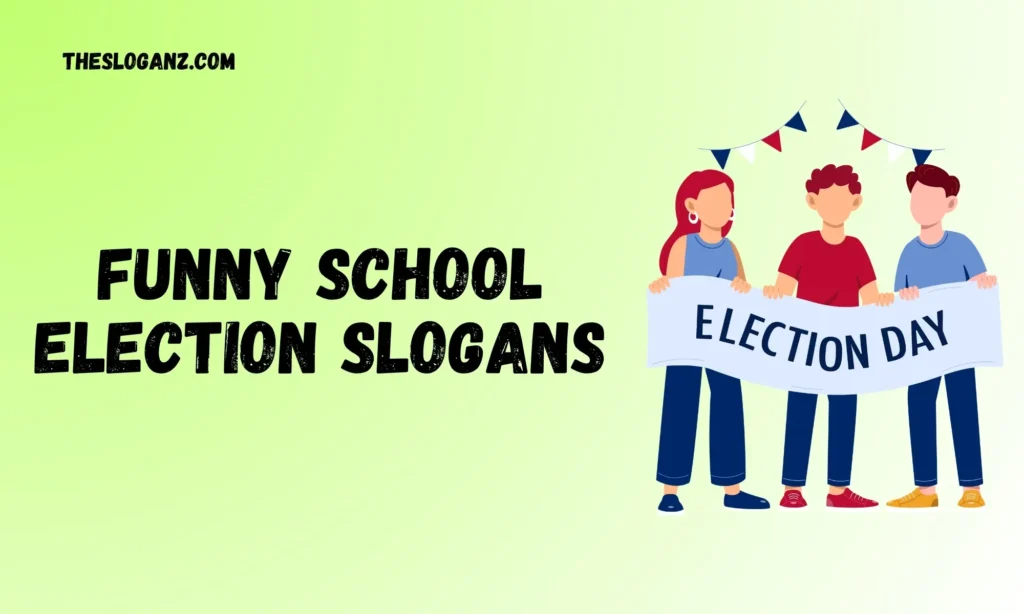 Funny School Election Slogans