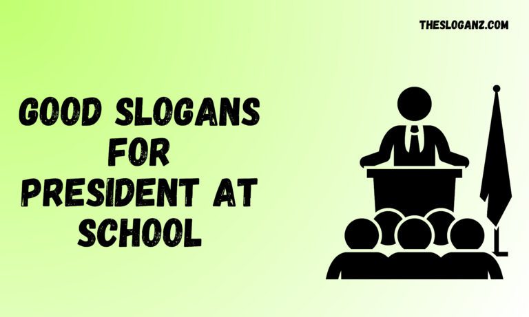 Best Good Slogans for President at School