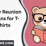 Family Reunion Slogans for T-Shirts Perfect for Reunions 👨‍👩‍👧‍👦