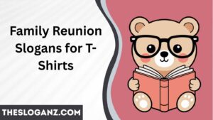 Read more about the article Family Reunion Slogans for T-Shirts Perfect for Reunions 👨‍👩‍👧‍👦