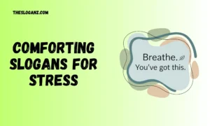 Read more about the article 123+ Comforting Slogans for Stress Relief, Anxiety & Calm Mind