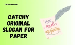 Read more about the article Catchy Original Slogan For Paper Creative & Unique Ideas