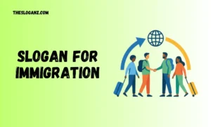 Read more about the article Slogan For Immigration: Catchy & Inspirational Ideas