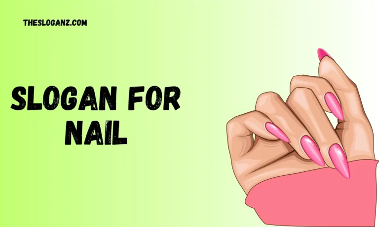 Slogan For Nail