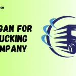 Slogan For Trucking Company Catchy & Professional Ideas