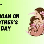 Creative Slogan on Mother’s Day Ideas for Every Mood