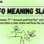 FAFO Slang Meaning: What Does “FAFO” Really Mean?
