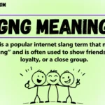 GNG Meaning: What Does GNG Mean in Text and Slang?