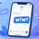 WTW Meaning in Slang? What It Means & How to Reply (2026)