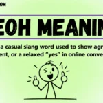 Yeoh Meaning: What Does Yeoh Mean in Text & Names?
